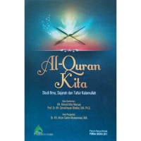Al-Quran Kita: Studi Ilmu, Sejarah dan Tafsir Kalamullah