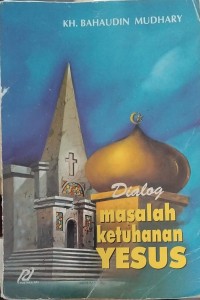Dialog Masalah Ketuhanan YESUS