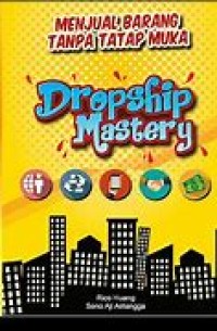 Dropship Mastery : Menjual Barang Tanpa Tatap Muka