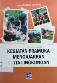 Kegiatan Pramuka Mengajarkan Cinta Lingkungan