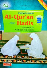 Pemahaman Al-Quran Dan Hadis3 :Untuk Kelas IX MTS