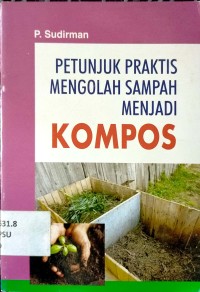 Petunjuk Praktis Mengolah Sampah Menjadi Kompos