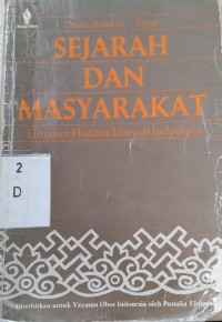 Sejarah Dan Masyarakat: Lintasan Historis Islam di Indonesia